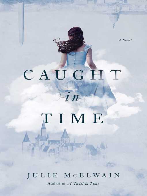 Title details for Caught in Time by Julie McElwain - Available
